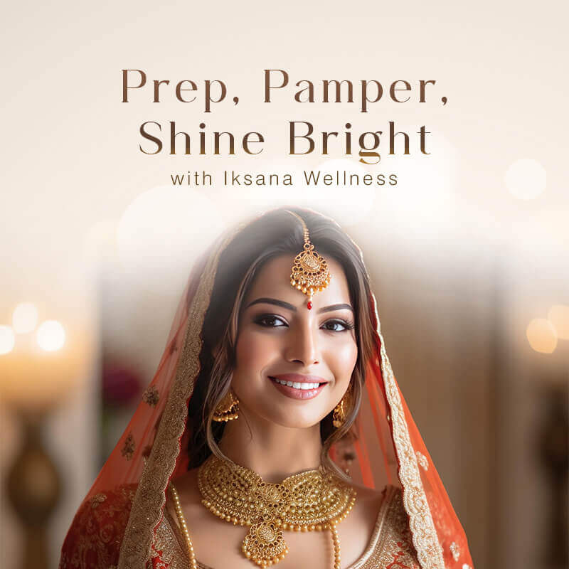 Pre Bridal Package | Iksana Wellness